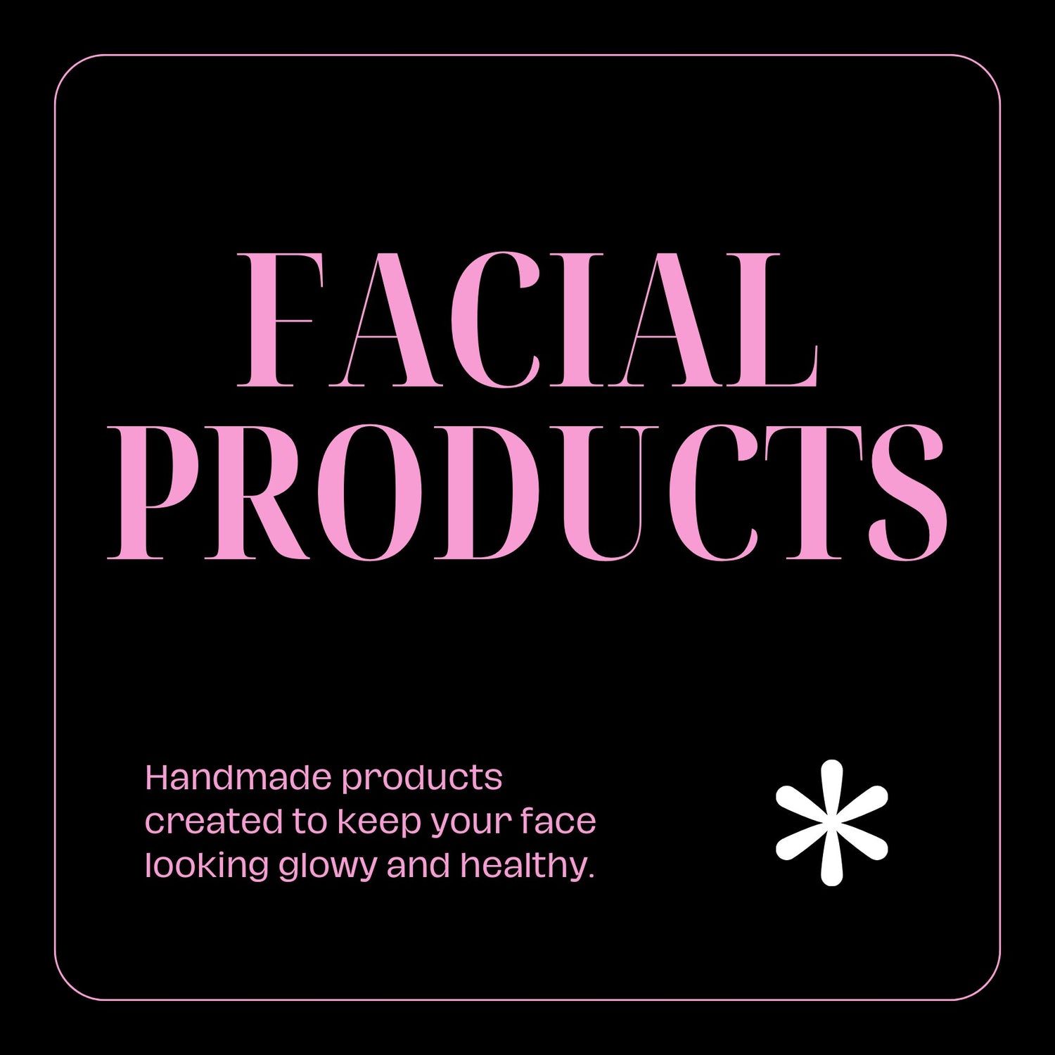 Facial Products